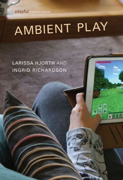 Cover for Larissa Hjorth · Ambient Play - Playful Thinking (Hardcover Book) (2020)