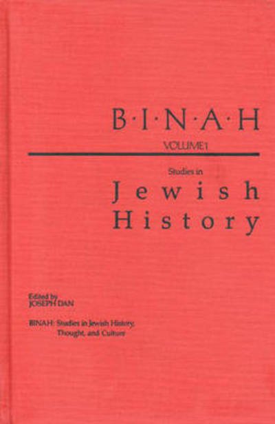 Binah: Volume I; Studies in Jewish History - Joseph Dan - Kirjat - ABC-CLIO - 9780275930363 - tiistai 23. toukokuuta 1989