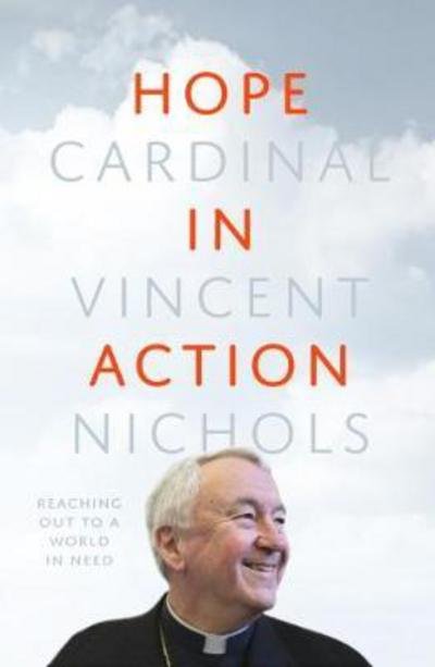 Cover for His Eminence Vincent Nichols · Hope in Action: Reaching Out to a World in Need (Taschenbuch) (2017)