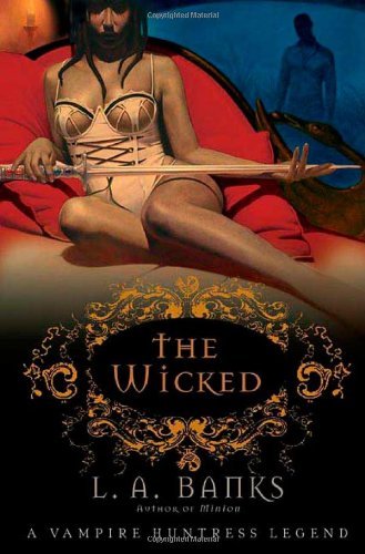 Cover for L. A. Banks · The Wicked (Vampire Huntress Legend) (Taschenbuch) [1st edition] (2007)