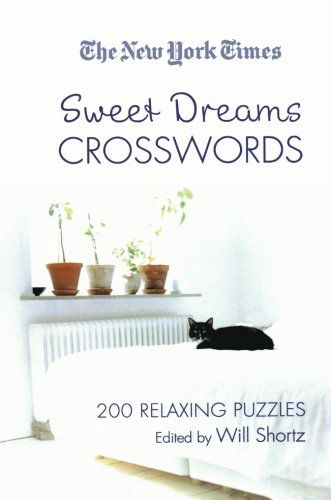 Cover for The New York Times · The New York Times Sweet Dreams Crosswords: 200 Relaxing Puzzles (Paperback Bog) (2008)