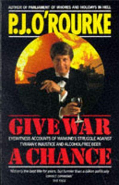Cover for P. J. O'Rourke · Give War a Chance (Paperback Book) (1993)