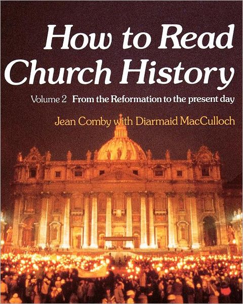 Cover for Jean Comby · How to Read Church History Volume Two: From the Reformation to the Present Day - How to S. (Paperback Bog) [Pf edition] (2011)
