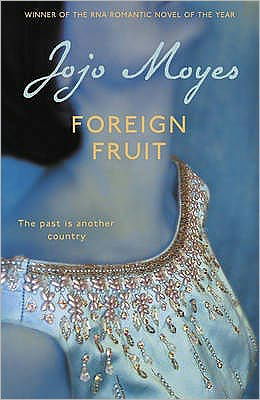 Foreign Fruit: 'Blissful, romantic reading' - Company - Jojo Moyes - Bøker - Hodder & Stoughton - 9780340960363 - 1. mars 2004