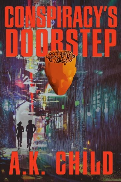 Cover for A. K. Child · Conspriacy's Doorstep (Book) (2018)