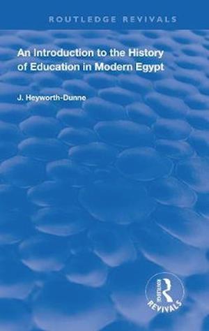 Cover for J. Heyworth-Dunne · An Introduction to the History of Education in Modern Egypt - Routledge Revivals (Paperback Book) (2020)
