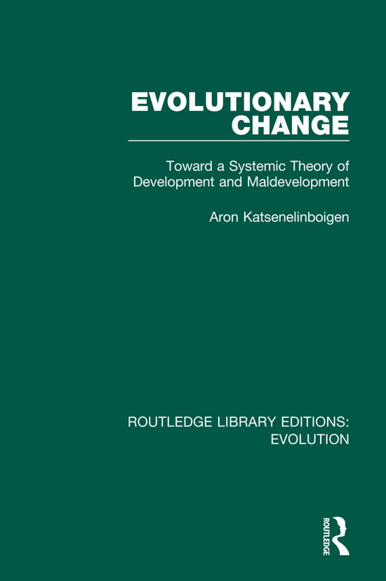 Cover for Aron Katsenelinboigen · Evolutionary Change: Toward a Systemic Theory of Development and Maldevelopment - Routledge Library Editions: Evolution (Taschenbuch) (2021)