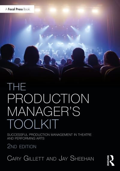 Cover for Cary Gillett · The Production Manager's Toolkit: Successful Production Management in Theatre and Performing Arts - The Focal Press Toolkit Series (Paperback Book) (2023)