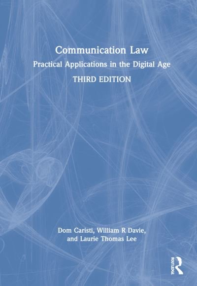Communication Law: Practical Applications in the Digital Age - Dom Caristi - Bøker - Taylor & Francis Ltd - 9780367550363 - 30. november 2021