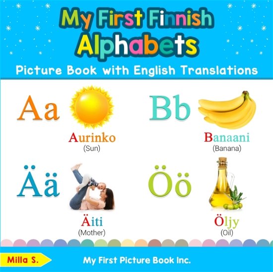 Cover for Milla S · My First Finnish Alphabets Picture Book with English Translations (Book) (2019)