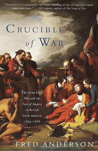 Cover for Fred Anderson · Crucible of War: the Seven Years' War and the Fate of Empire in British North America, 1754-1766 (Taschenbuch) [Reprint edition] (2001)