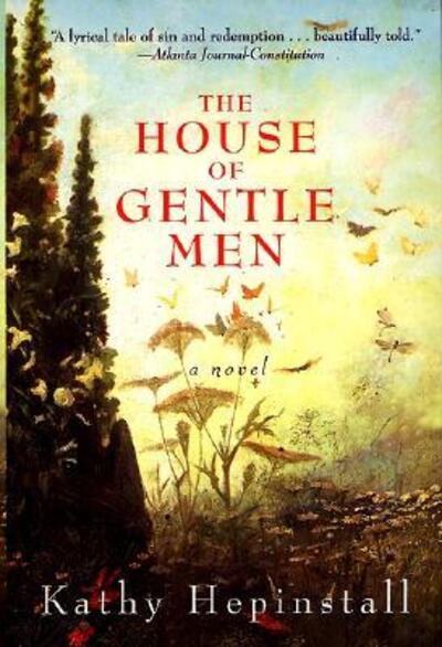 Cover for Kathy Hepinstall · The House of Gentle Men: a Novel (Paperback Book) [1st edition] (2001)