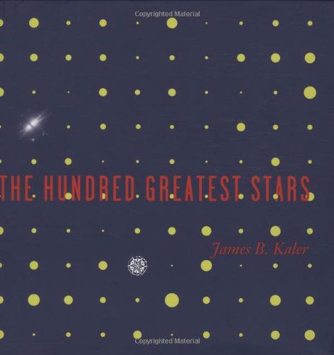 Cover for James B. Kaler · The Hundred Greatest Stars (Gebundenes Buch) [2002 edition] (2002)