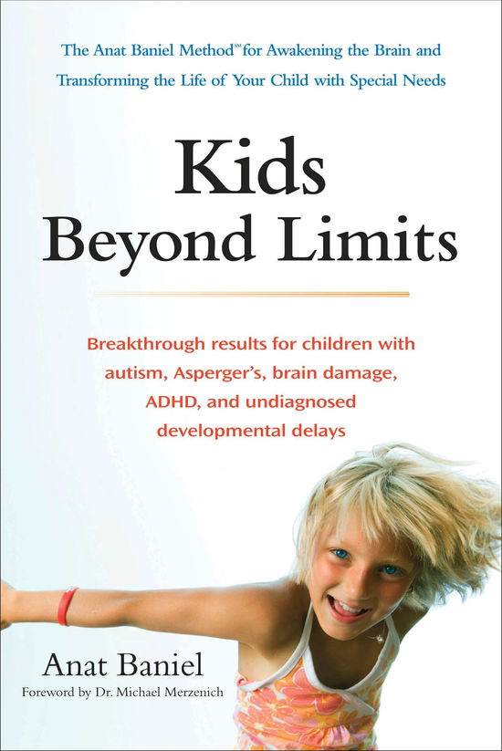 Cover for Baniel, Anat (Anat Baniel) · Kids Beyond Limits: The Anat Baniel Method for Awakening the Brain and Transforming the Life of Your Child with Special Needs (Paperback Book) [Original edition] (2012)