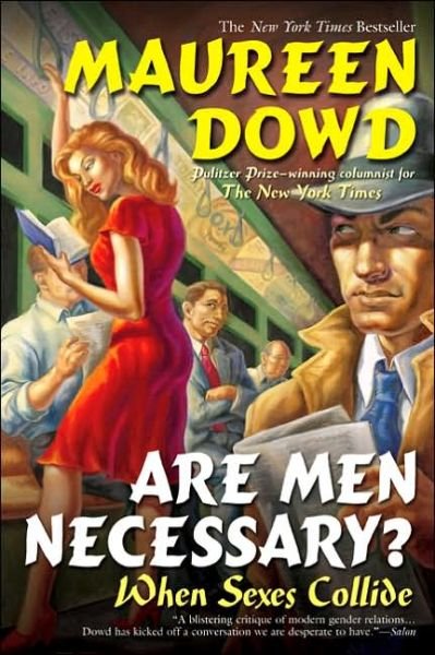 Cover for Maureen Dowd · Are men Necessary?: when Sexes Collide (Paperback Book) (2006)
