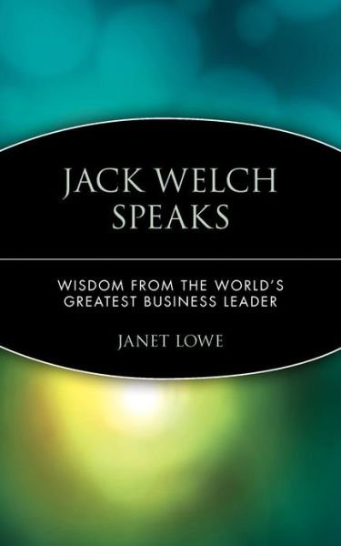 Cover for Janet Lowe · Jack Welch Speaks: Wisdom from the World's Greatest Business Leader (Paperback Book) (2001)