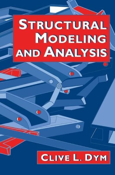 Cover for Dym, Clive L. (Harvey Mudd College, California) · Structural Modeling and Analysis (Hardcover bog) (1997)