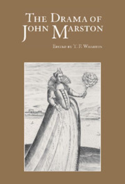 Cover for T F Wharton · The Drama of John Marston: Critical Re-Visions (Gebundenes Buch) (2001)
