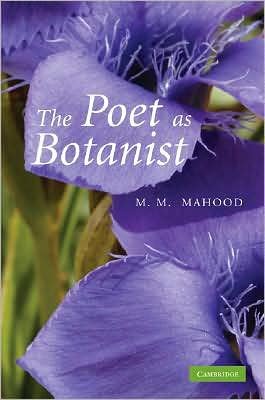 Cover for Mahood, M. M.  (University of Kent, Canterbury) · The Poet as Botanist (Hardcover Book) (2008)