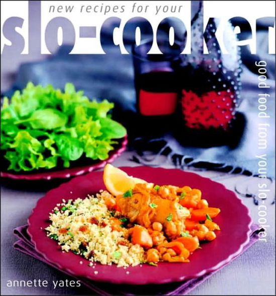 Cover for Annette Yates · New Recipes for Your Slo-cooker (Paperback Book) (2001)