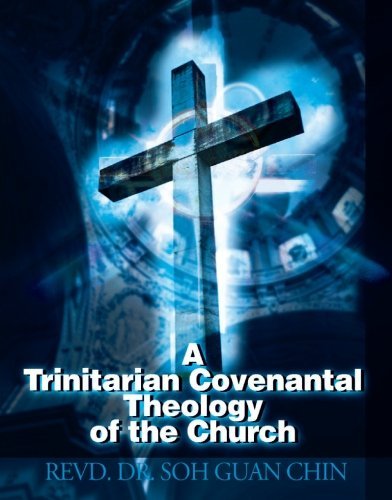 Cover for Soh Guan Chin · A Trinitarian Covenantal Theology of the Church (Paperback Book) (2000)