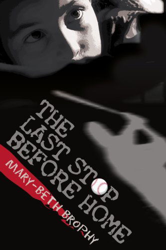 Cover for Mary-beth Brophy · The Last Stop Before Home (Paperback Book) (2004)