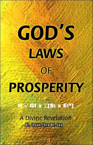 Cover for Dr. Jesus Dr. Jay · God's Laws of Prosperity: a Divine Revelation (Paperback Book) (2005)