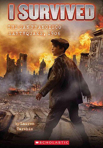 Cover for Lauren Tarshis · I Survived the San Francisco Earthquake, 1906 (Turtleback School &amp; Library Binding Edition) (I Survived (Pb)) (Hardcover Book) [Reprint edition] (2012)