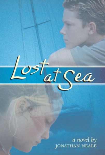 Lost at Sea - Jonathan Neale - Books - HMH Books for Young Readers - 9780618432363 - May 25, 2004