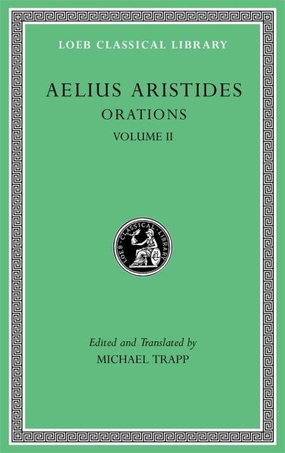Cover for Aelius Aristides · Orations, Volume II - Loeb Classical Library (Innbunden bok) (2021)