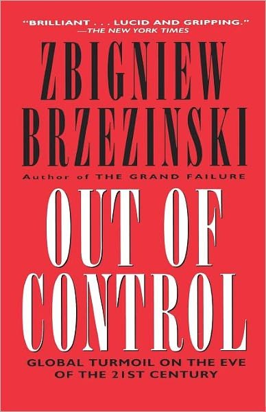 Cover for Zbigniew Brzezinski · Out of Control: Global Turmoil on the Eve of the 21st Century (Taschenbuch) [Reprint edition] (1995)