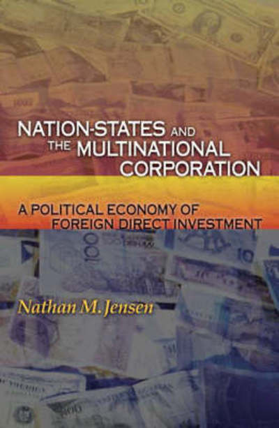 Cover for Nathan M. Jensen · Nation-States and the Multinational Corporation: A Political Economy of Foreign Direct Investment (Paperback Book) (2008)