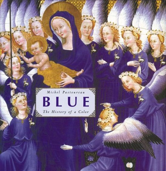 Cover for Michel Pastoureau · Blue: The History of a Color (Hardcover bog) (2018)