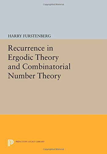 Recurrence in Ergodic Theory and Combinatorial Number Theory - Princeton Legacy Library - Harry Furstenberg - Bøger - Princeton University Press - 9780691615363 - 14. juli 2014