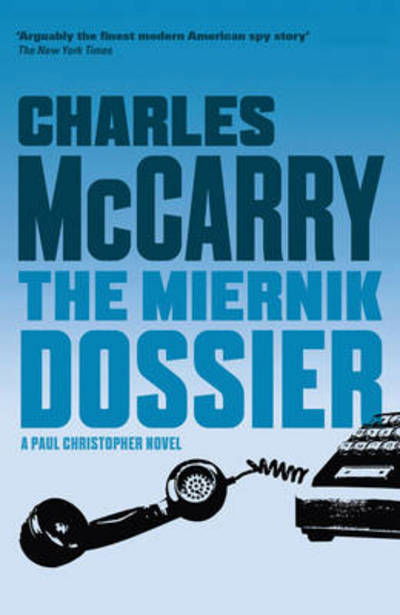 The Miernik Dossier - Charles Mccarry - Books - Overlook Press - 9780715647363 - March 27, 2014