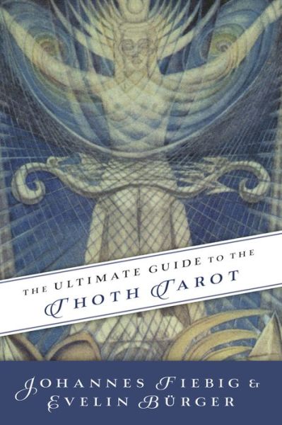 Cover for Johannes Fiebig · The Ultimate Guide to the Thoth Tarot - Ultimate Guide to the Tarot (Paperback Book) (2015)