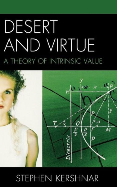 Cover for Stephen Kershnar · Desert and Virtue: A Theory of Intrinsic Value (Hardcover Book) (2009)