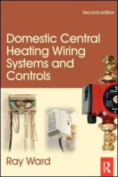 Cover for Raymond Ward · Domestic Central Heating Wiring Systems and Controls (Gebundenes Buch) (2005)