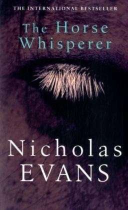 Cover for Nicholas Evans · The Horse Whisperer: The 25th anniversary edition of a classic novel that was made into a beloved film (Paperback Book) (2020)