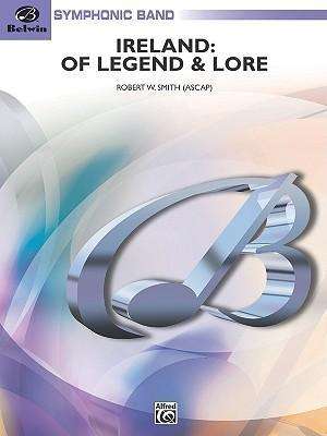 Ireland of Legend Lore Concert Band - Robert W. Smith - Other - ALFRED PUBLISHING CO.(UK)LTD - 9780757933363 - July 1, 1996