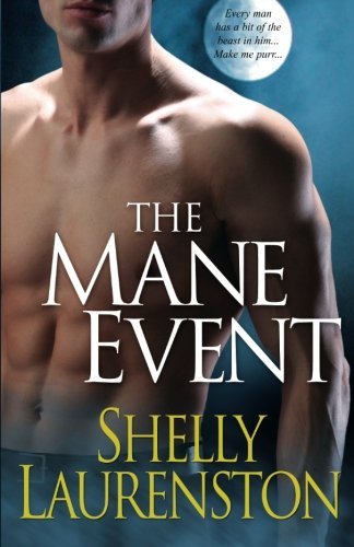 Cover for Shelly Laurenston · The Mane Event (WITH &quot;Christmas Pride&quot; AND &quot;Shaw's Tail&quot;) (Paperback Bog) (2007)