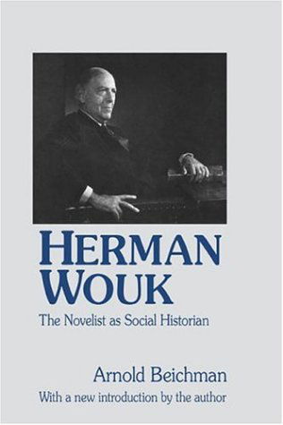 Cover for Arnold Beichman · Herman Wouk: The Novelist as Social Historian (Paperback Book) (2004)