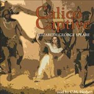 Cover for Elizabeth George Speare · Calico Captive (CD) [Unabridged edition] (2001)