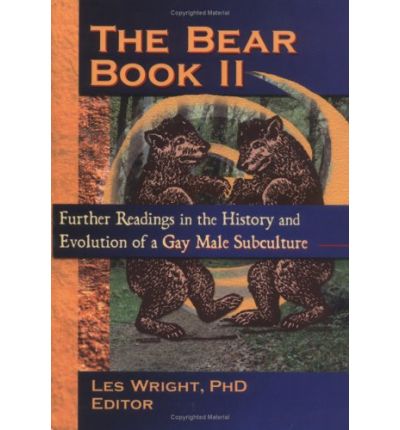 Cover for Les Wright · The Bear Book II: Further Readings in the History and Evolution of a Gay Male Subculture (Hardcover Book) (2001)