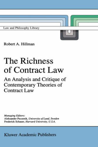 The Richness of Contract Law: An Analysis and Critique of Contemporary Theories of Contract Law - Law and Philosophy Library - R.A. Hillman - Books - Springer - 9780792343363 - December 31, 1996