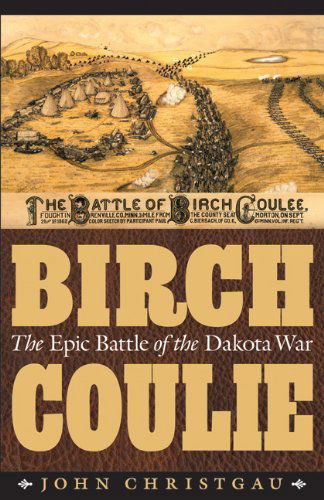 Cover for John Christgau · Birch Coulie: The Epic Battle of the Dakota War (Paperback Bog) [First edition] (2012)