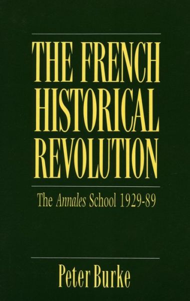 Cover for Peter Burke · The French Historical Revolution (Hardcover Book) (1990)