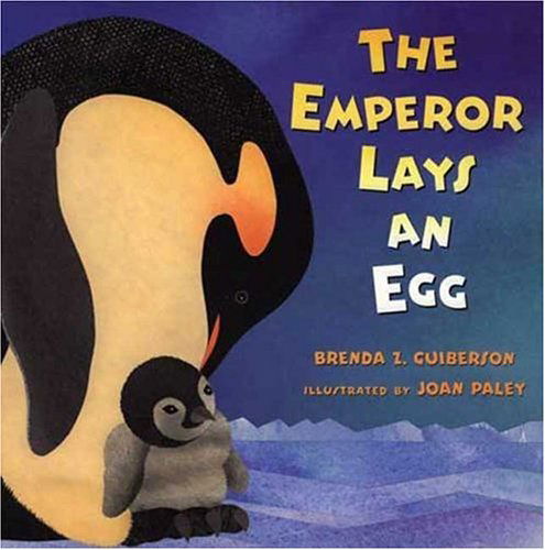 Cover for Brenda Z. Guiberson · The Emperor Lays an Egg (Paperback Book) [1st edition] (2004)