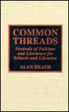 Common Threads: Festivals of Folklore and Literature for Schools and Libraries - Alan Heath - Books - Scarecrow Press - 9780810830363 - March 26, 1996