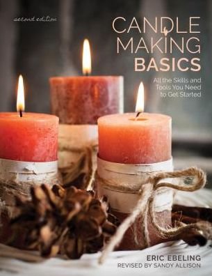 Cover for Eric Ebeling · Candle Making Basics: All the Skills and Tools You Need to Get Started - How To Basics (Taschenbuch) [Second edition] (2018)